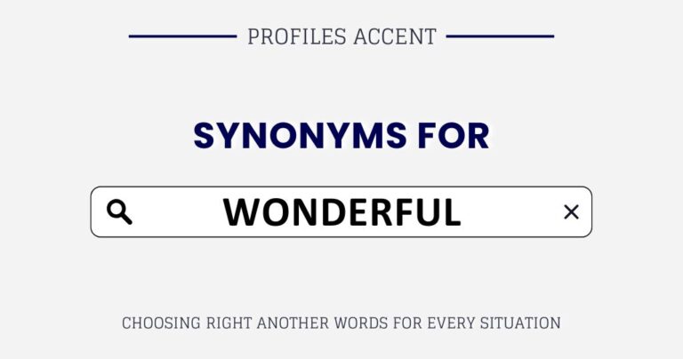 Another Word for Wonderful: 35+ Pick the Right Synonyms of Wonderful
