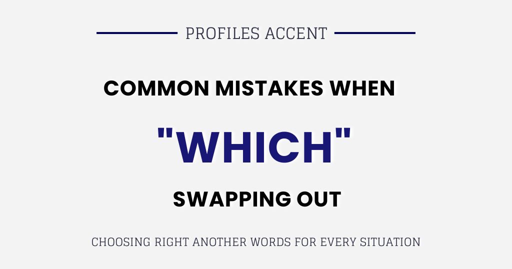 Common Mistakes When Swapping Out Which