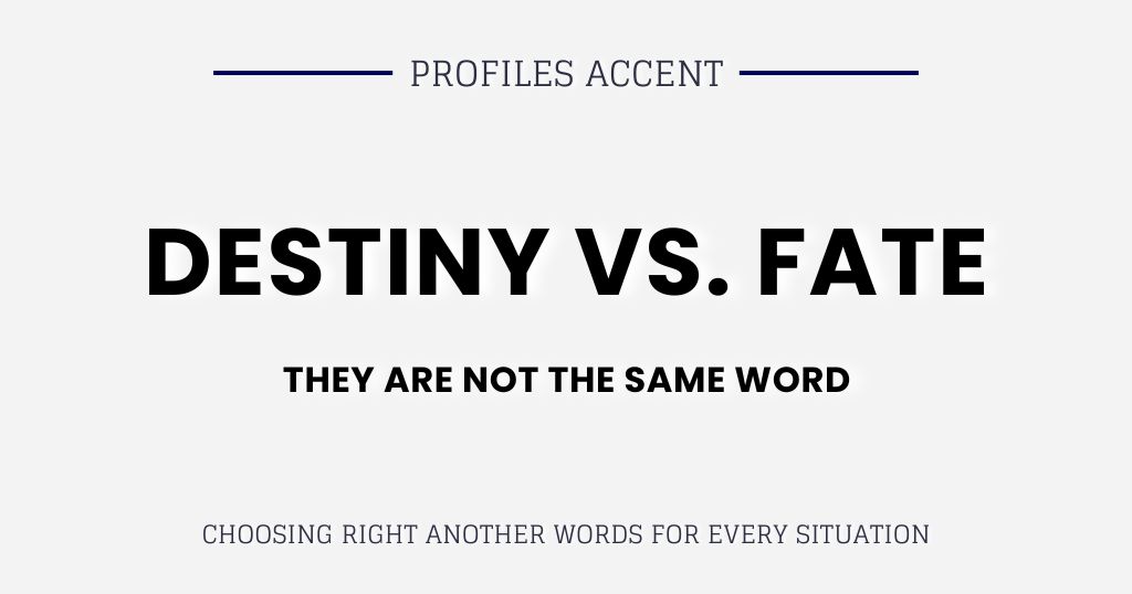 Destiny vs. Fate: They Are Not the Same Word