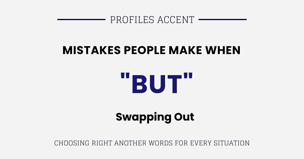 Mistakes People Make When Swapping Out "But"