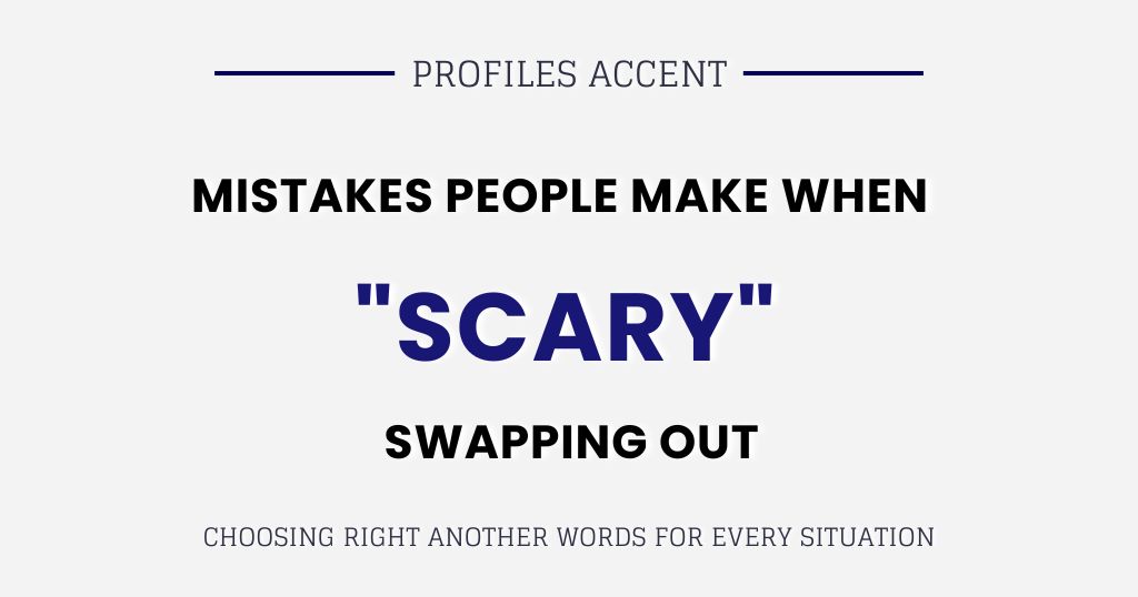 Mistakes People Make When Swapping Out "Scary"