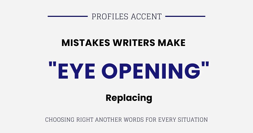 Mistakes Writers Make When Replacing Eye Opening