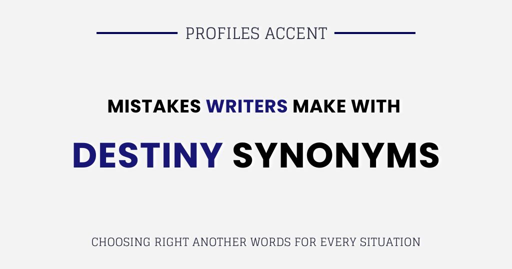Mistakes Writers Make With Destiny Synonyms