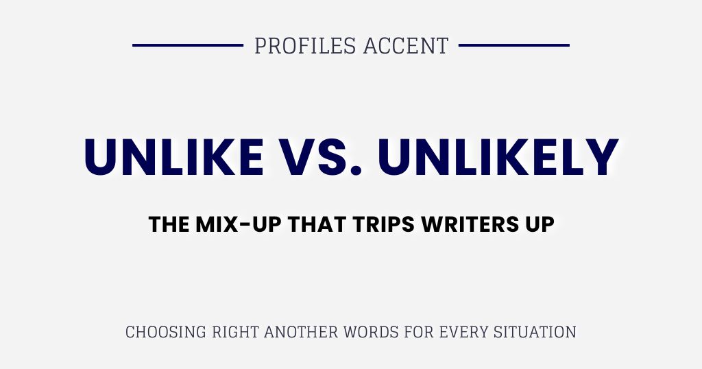 Unlike vs. Unlikely: The Mix-Up That Trips Writers Up
