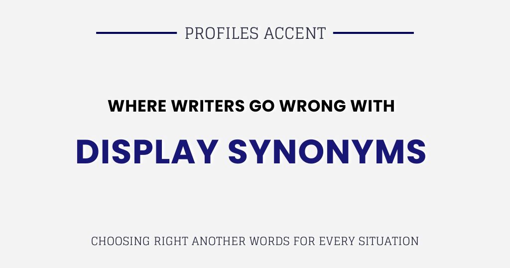 Where Writers Go Wrong with Display Synonyms