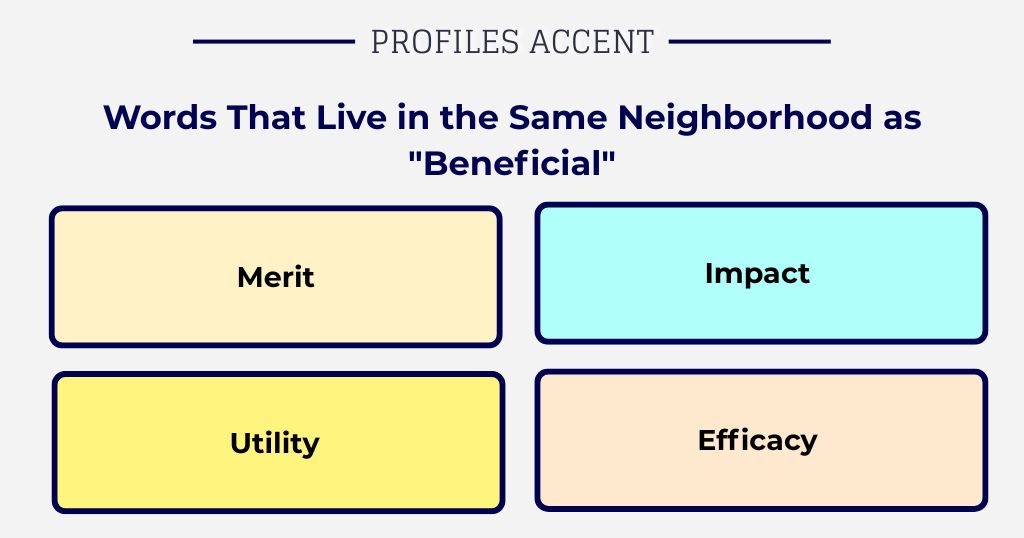 Words That Live in the Same Neighborhood as "Beneficial"
