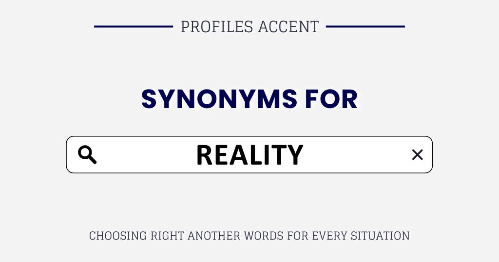 Another Word for Reality: 45+ Synonyms, Slang, and Smarter Word Choices