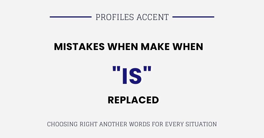 Mistakes Writers Make When Replacing "Is"